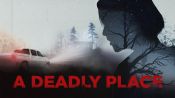 A Deadly Place Fragman