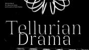 Tellurian Drama Fragman