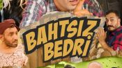 Bahtsız Bedri Fragman