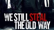 We Still Steal the Old Way Fragman