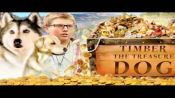 Timber the Treasure Dog Fragman