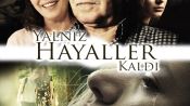 Yalnız Hayaller Kaldı Fragman