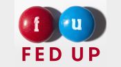 Fed Up Fragman