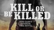 Kill or Be Killed Fragman