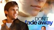 Don't Fade Away Fragman