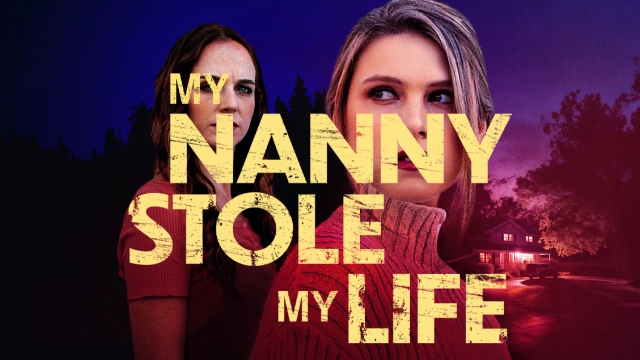 My Nanny Stole My Life