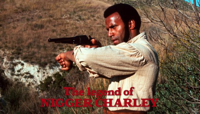 The Legend of Nigger Charley