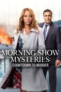 Morning Show Mysteries 4: Countdown to Murder