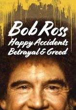 Bob Ross: Happy Accidents, Betrayal & Greed