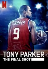 Tony Parker: The Final Shot