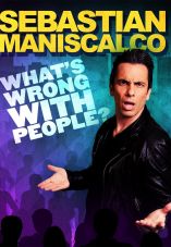 Sebastian Maniscalco: What's Wrong with People?