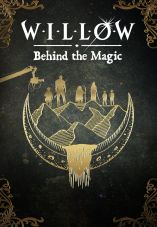 Willow: Behind the Magic