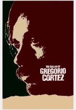 The Ballad of Gregorio Cortez