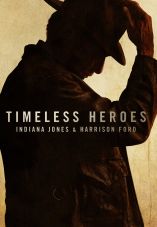 Timeless Heroes: Indiana Jones & Harrison Ford