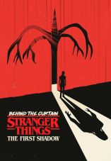 Behind the Curtain: Stranger Things: The First Shadow