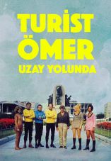 Turist Ömer Uzay Yolunda