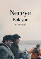Nereye Bakıyor Bu Adamlar