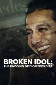 Broken Idol: The Undoing of Diomedes Diaz