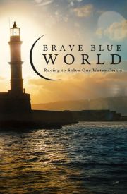 Brave Blue World: Racing to Solve Our Water Crisis