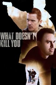 What Doesn't Kill You