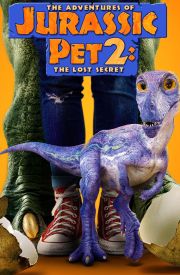 The Adventures of Jurassic Pet 2: The Lost Secret