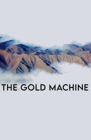 The Gold Machine