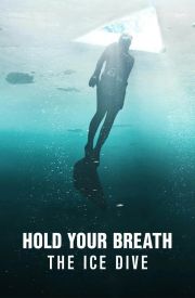 Hold Your Breath: The Ice Dive
