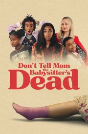 Don't Tell Mom the Babysitter's Dead