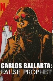 Carlos Ballarta: Falso Profeta