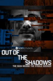 Out of the Shadows: The Man Behind the Steele Dossier
