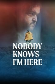 Nobody Knows I'm Here