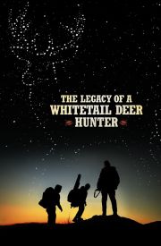 The Legacy of a Whitetail Deer Hunter