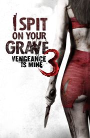 I Spit on Your Grave 3