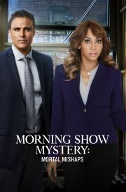 Morning Show Mystery: Mortal Mishaps