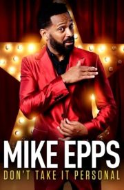 Mike Epps: Don't Take It Personal