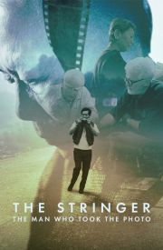 The Stringer: The Man Who Took the Photo
