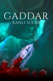 Gaddar: Kanlı Sular