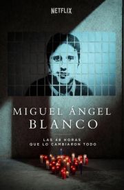 Miguel Ángel Blanco: The 48 Hours That Changed Spain