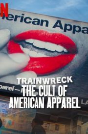 Trainwreck: The Cult of American Apparel