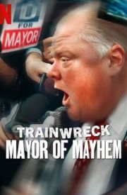 Trainwreck: Mayor of Mayhem