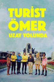 Turist Ömer Uzay Yolunda