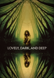 Lovely, Dark, and Deep