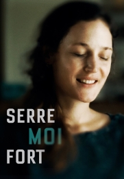 Serre moi fort