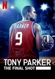 Tony Parker: The Final Shot