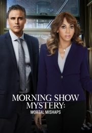 Morning Show Mystery: Mortal Mishaps