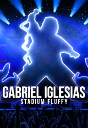 Gabriel Iglesias: Stadium Fluffy Live from Los Angeles
