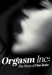 Orgasm Inc.: The Story of OneTaste