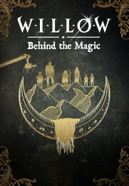 Willow: Behind the Magic
