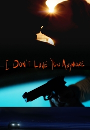 I Don't Love You Anymore