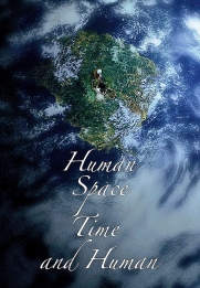 Human, Space, Time and Human